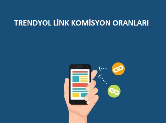 Trendyol Link Komisyon Oranları