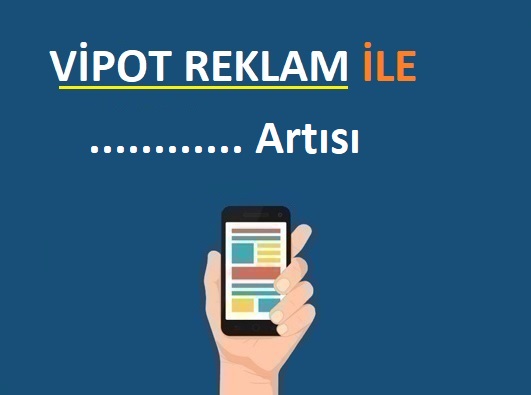 VİPOT Reklam İle Güçlü Bir Başlangıç